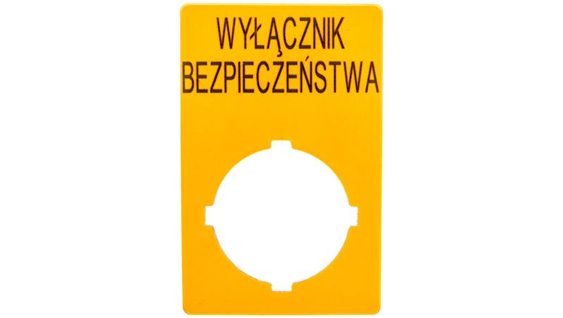 Szyld opisowy 33x50mm żółty /WYŁĄCZNIK BEZPIECZEŃSTWA/ M22-XZK1-PL99 167636-21885