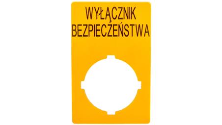 Szyld opisowy 33x50mm żółty /WYŁĄCZNIK BEZPIECZEŃSTWA/ M22-XZK1-PL99 167636-21885